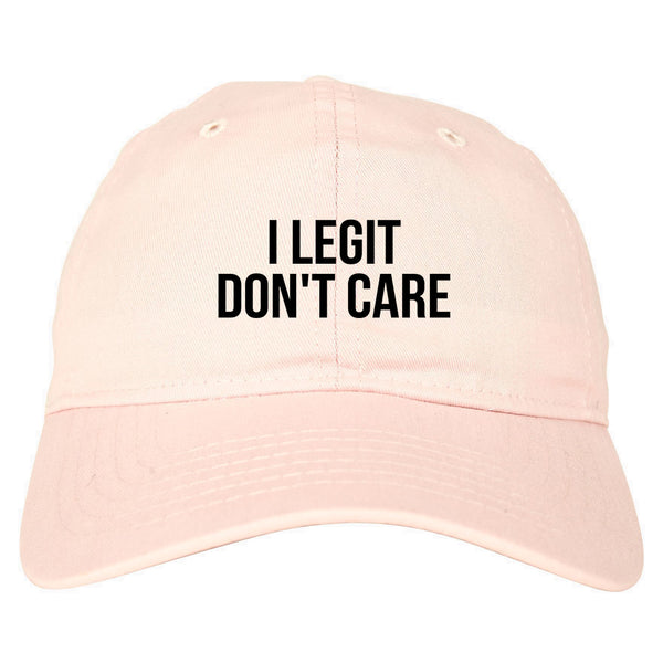 I Legit Dont Care pink dad hat