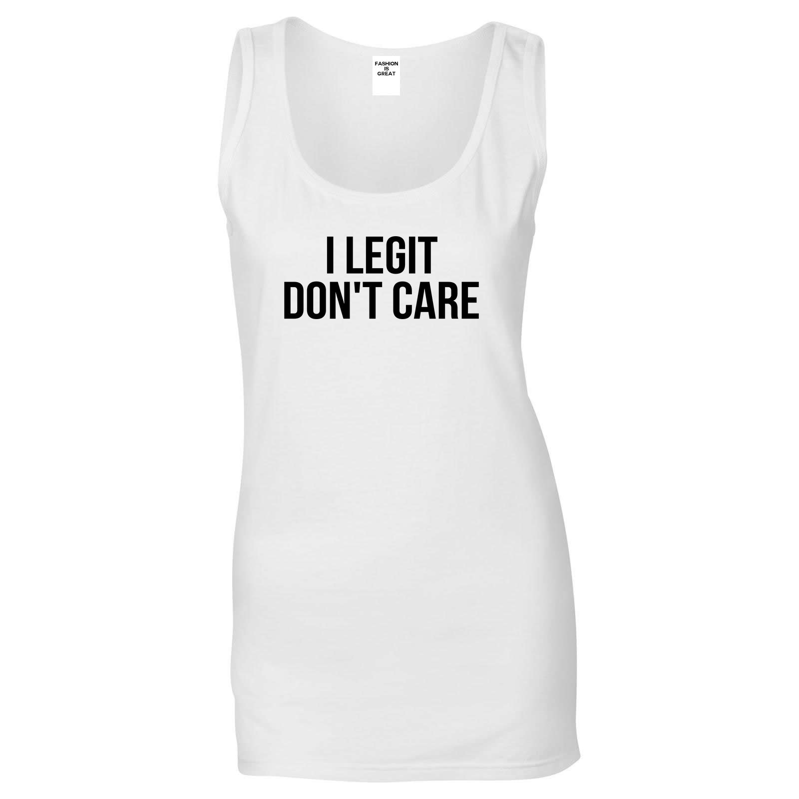 I Legit Dont Care White Womens Tank Top