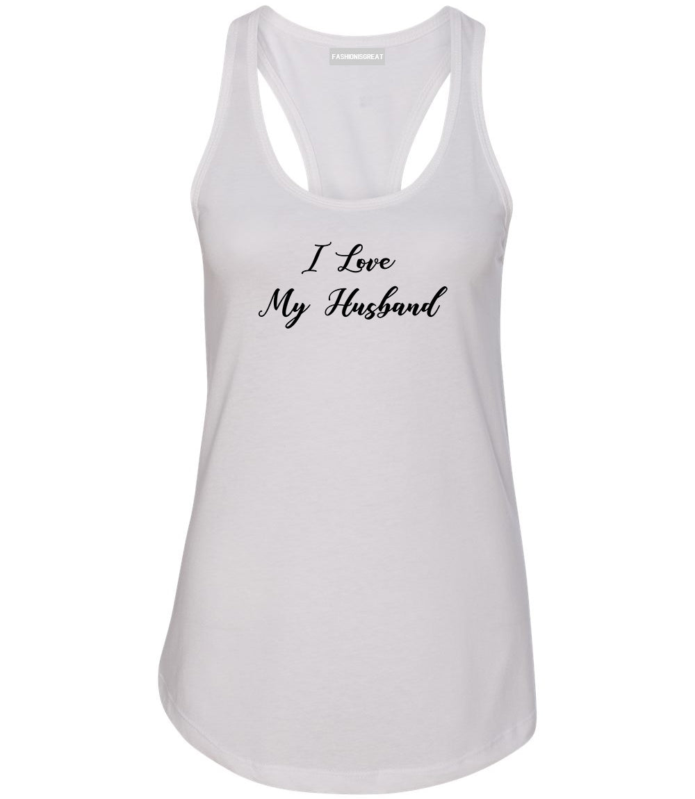I Love My Husband Mom Gift White Womens Racerback Tank Top