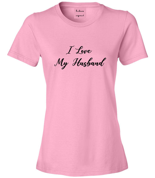 I Love My Husband Mom Gift Pink Womens T-Shirt