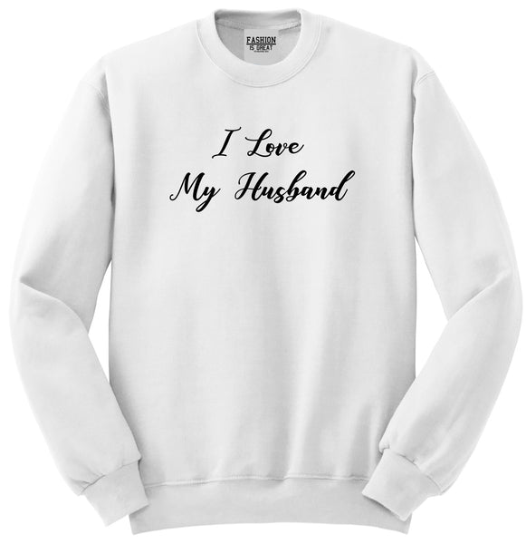 I Love My Husband Mom Gift White Womens Crewneck Sweatshirt