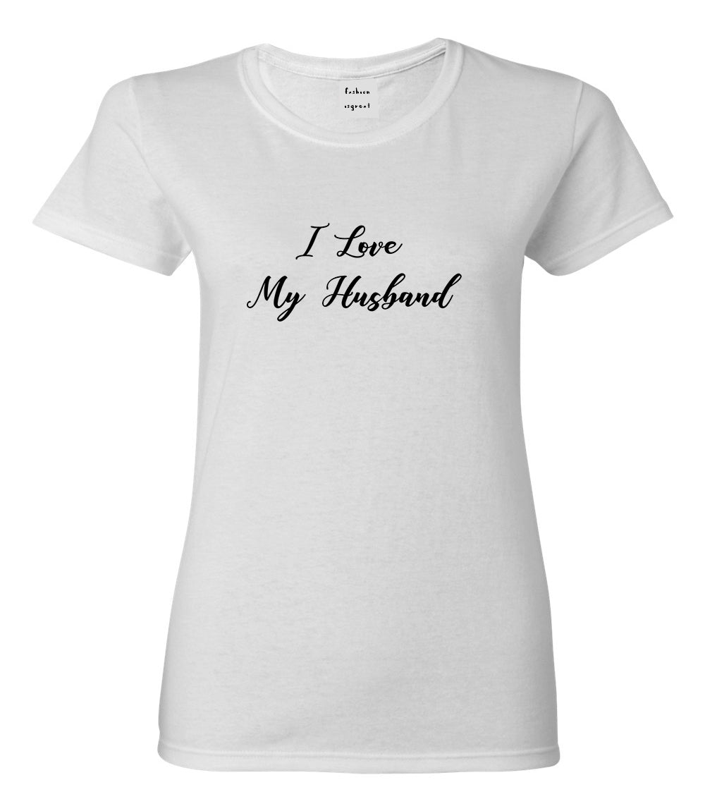 I Love My Husband Mom Gift White Womens T-Shirt