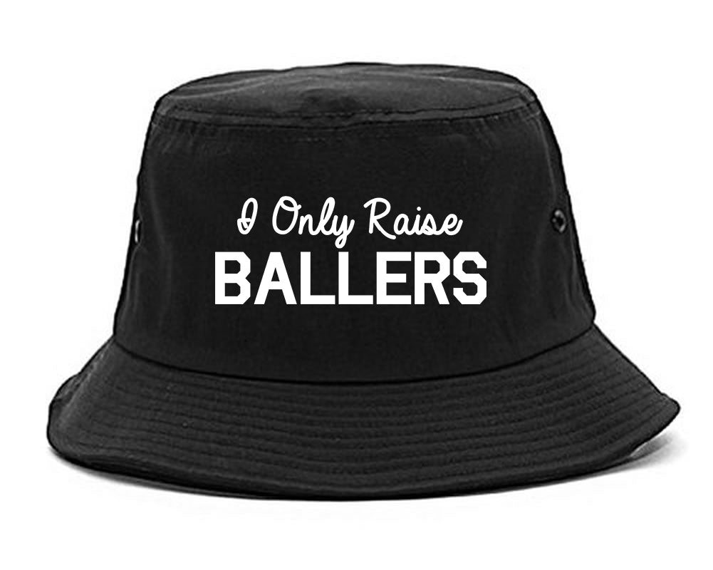 I Only Raise Ballers Mom Bucket Hat Black