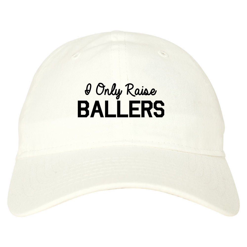 I Only Raise Ballers Mom Dad Hat White