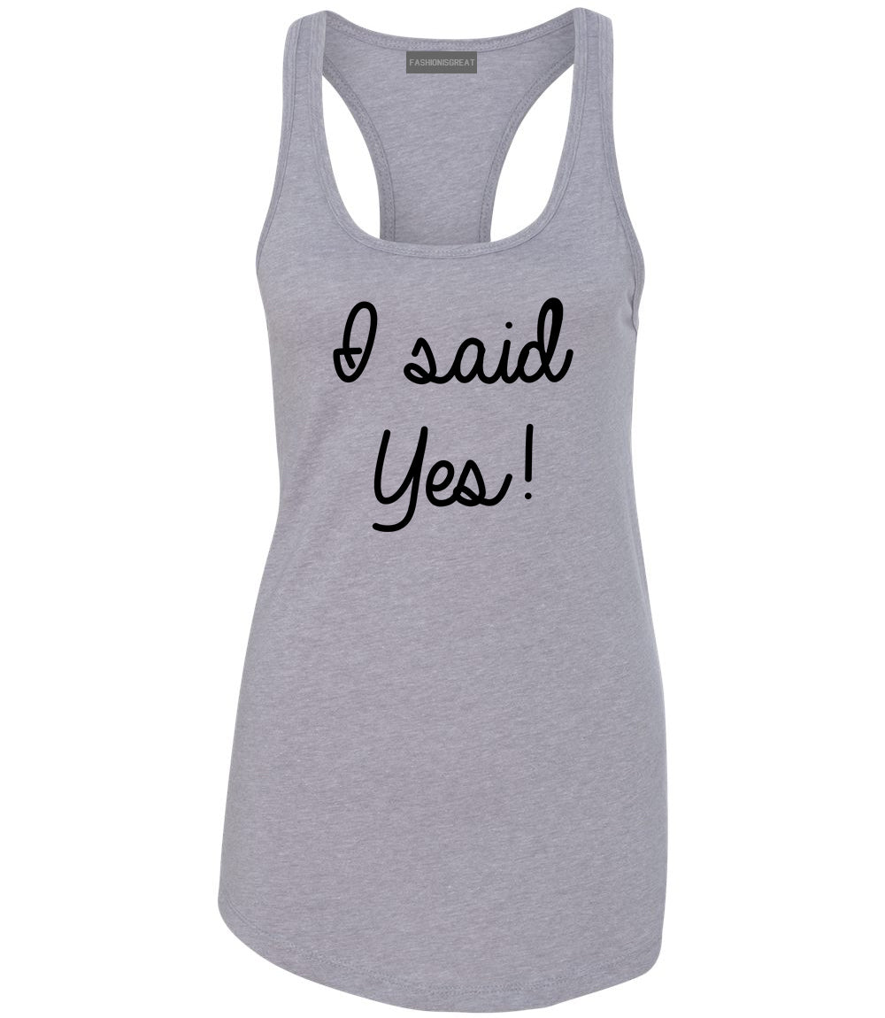 I Said Yes Bride Grey Womens Racerback Tank Top