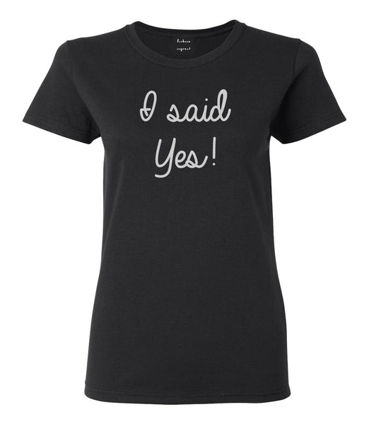 I Said Yes Bride Black Womens T-Shirt
