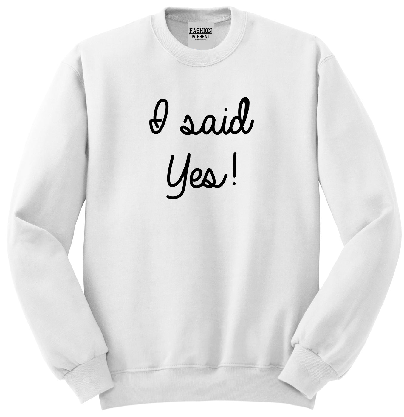 I Said Yes Bride White Womens Crewneck Sweatshirt