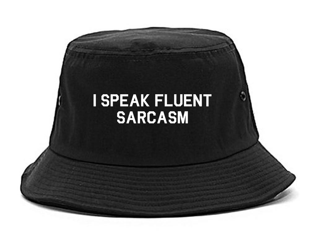 I Speak Fluent Sarcasm Funny Graphic Bucket Hat Black