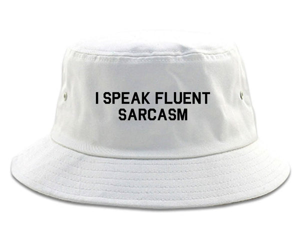 I Speak Fluent Sarcasm Funny Graphic Bucket Hat White