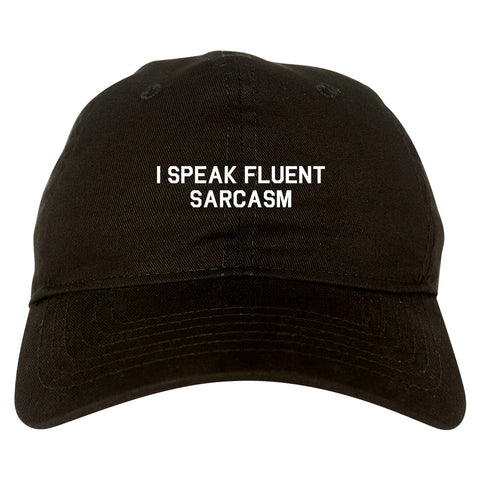 I Speak Fluent Sarcasm Funny Graphic Dad Hat Black