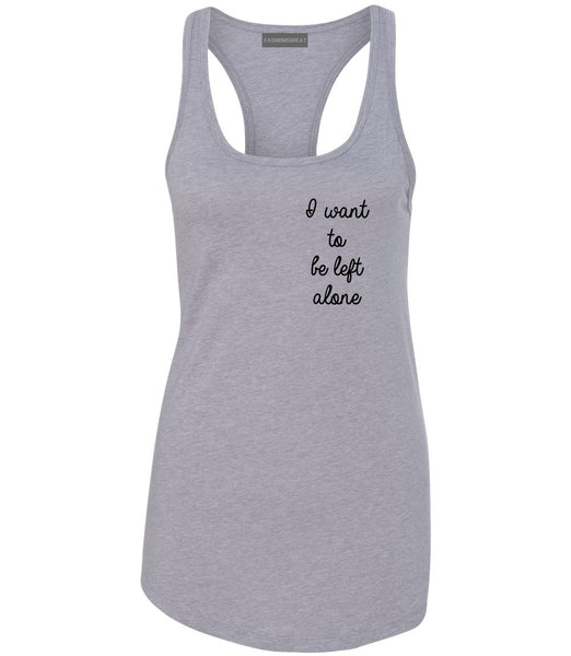 I Want To Be Alone Chest Grey Womens Racerback Tank Top
