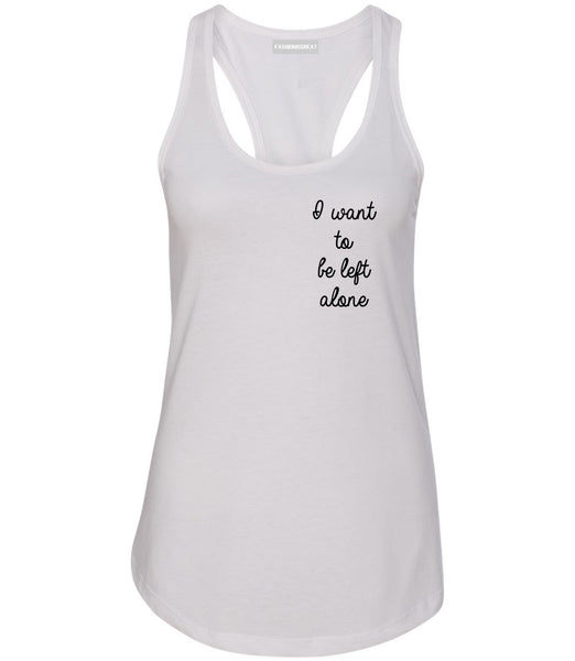 I Want To Be Alone Chest White Womens Racerback Tank Top
