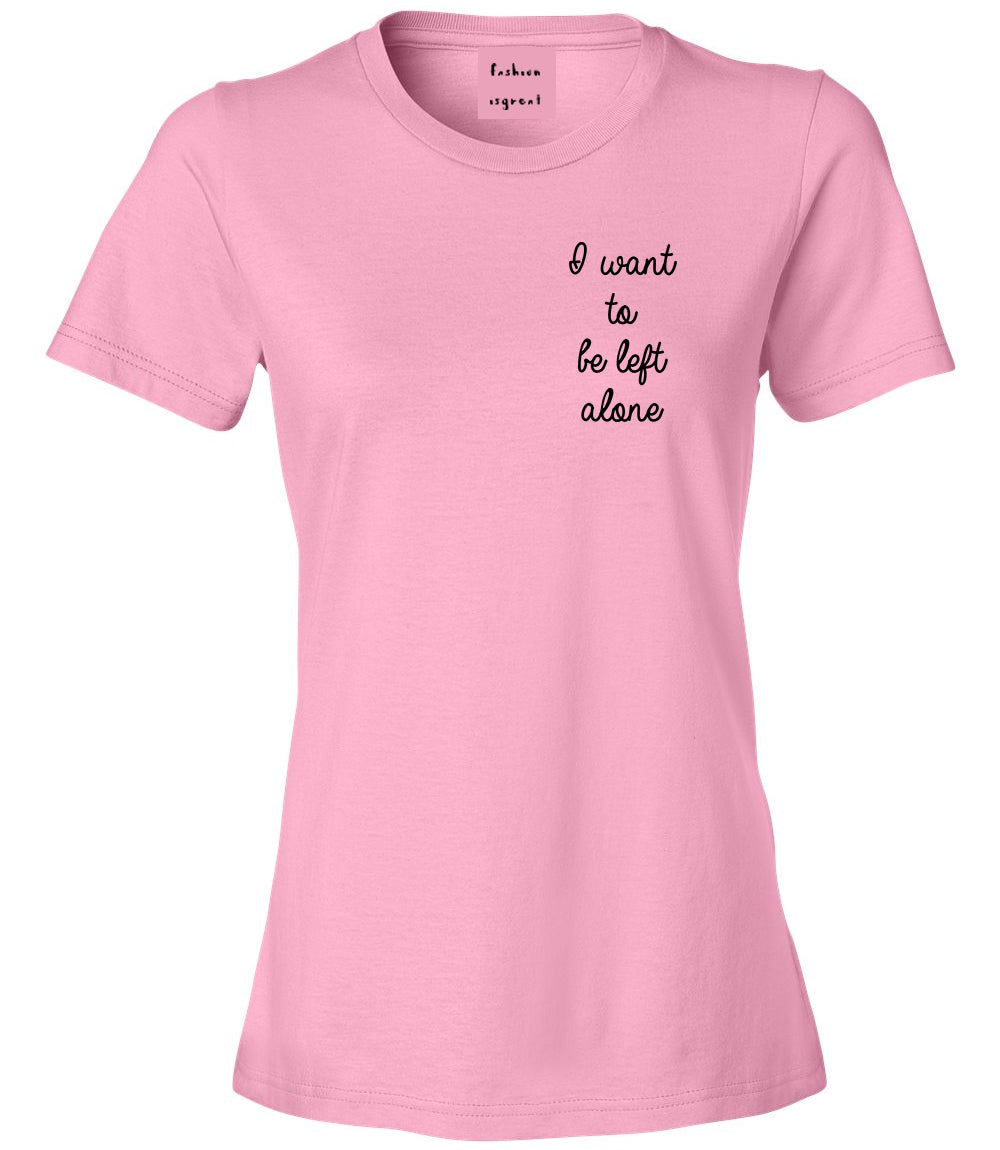 I Want To Be Alone Chest Pink Womens T-Shirt