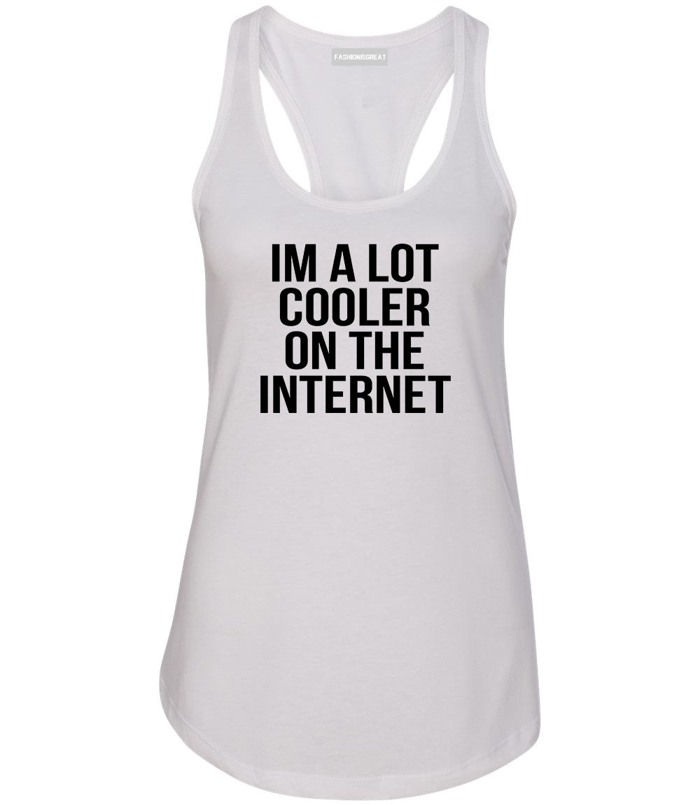 Im A Lot Cooler On The Internet Womens Racerback Tank Top White