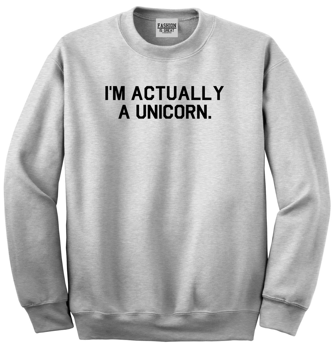 Im Actually A Unicorn Grey Crewneck Sweatshirt