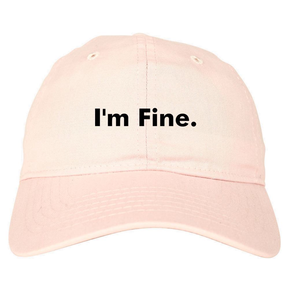 Im Fine Funny Dad Hat Pink