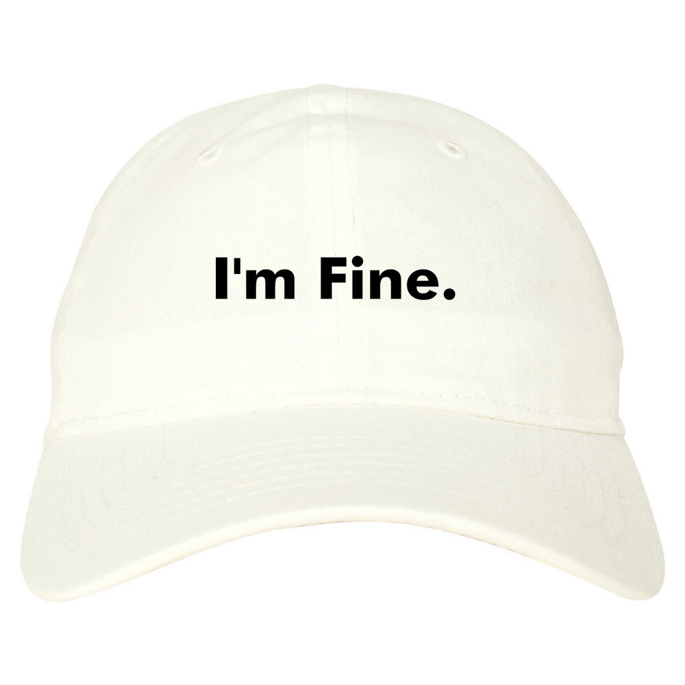 Im Fine Funny Dad Hat White