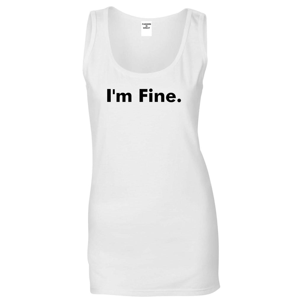 Im Fine Funny Womens Tank Top Shirt White