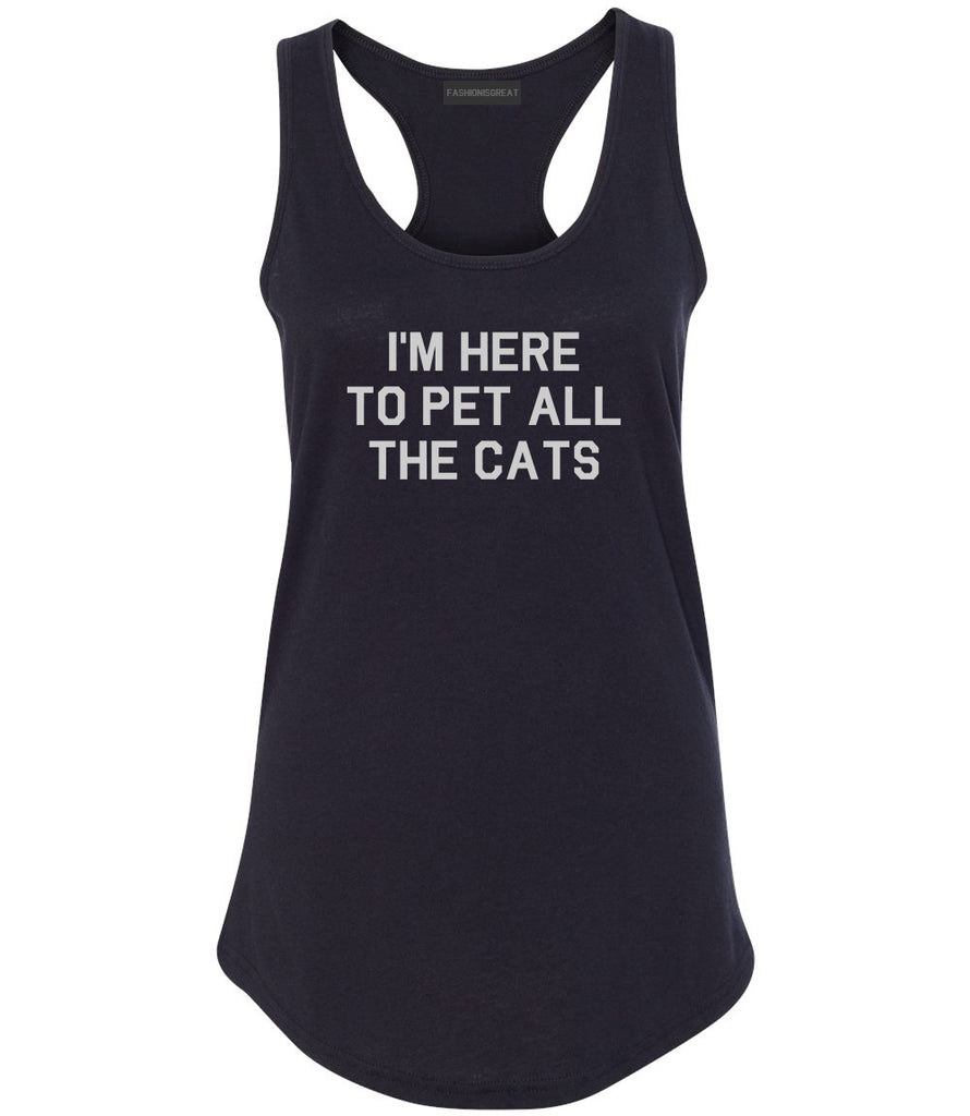 Im Here To Pet All The Cats Black Racerback Tank Top
