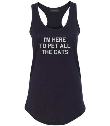Im Here To Pet All The Cats Black Racerback Tank Top