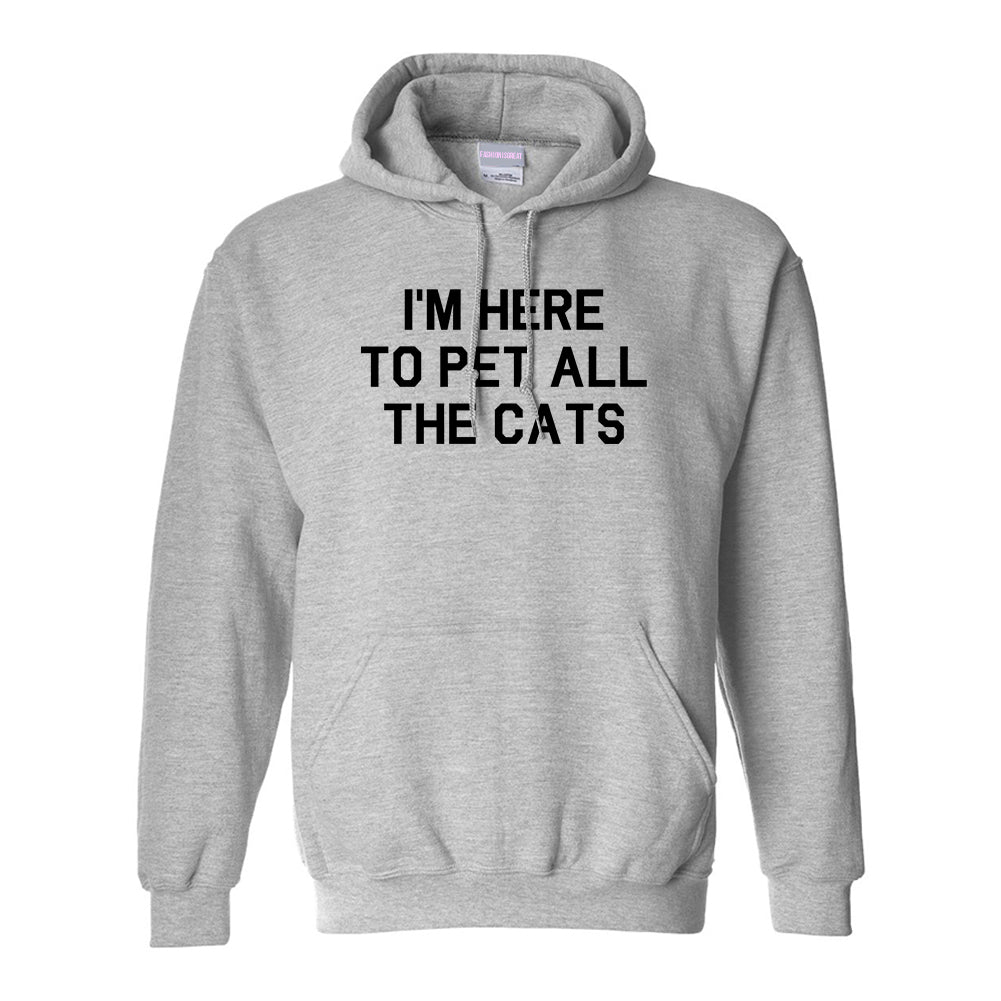 Im Here To Pet All The Cats Grey Pullover Hoodie