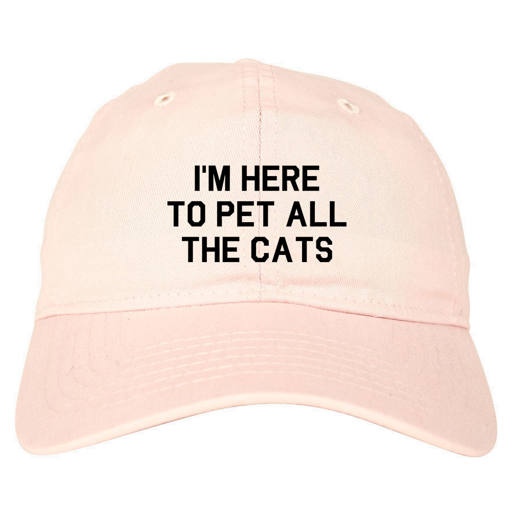 Im Here To Pet All The Cats Pink Dad Hat