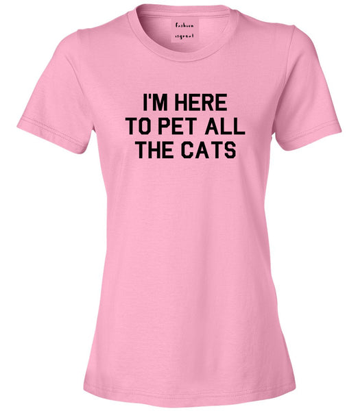 Im Here To Pet All The Cats Pink T-Shirt