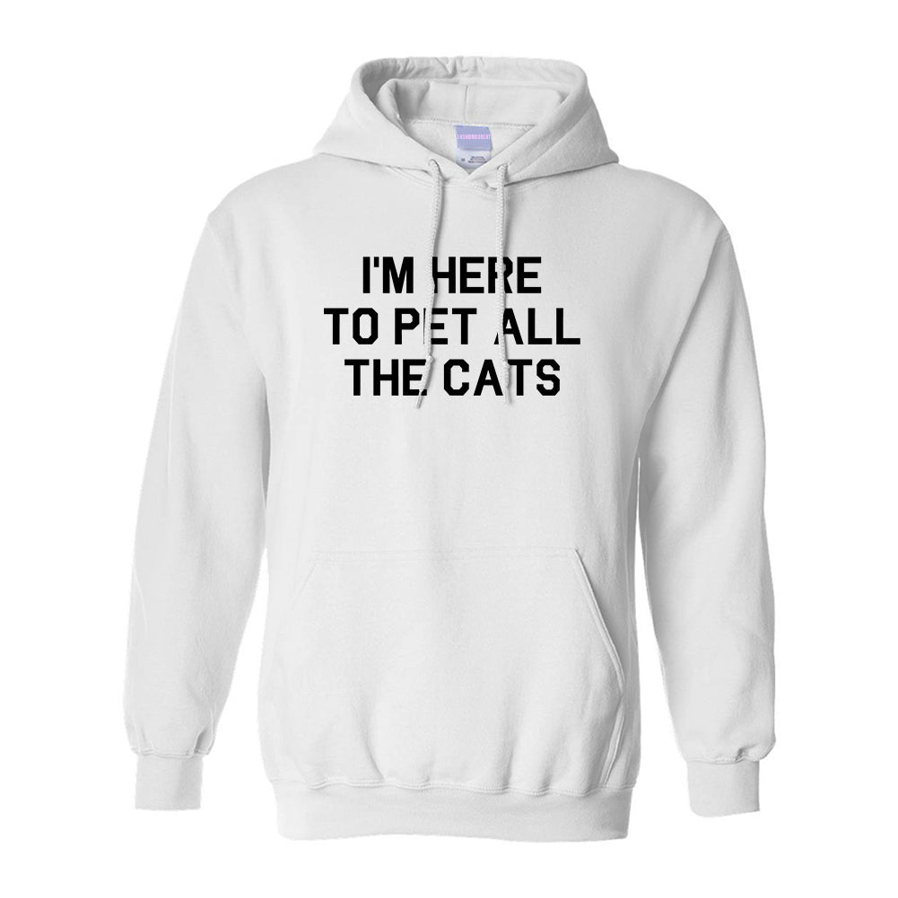 Im Here To Pet All The Cats White Pullover Hoodie