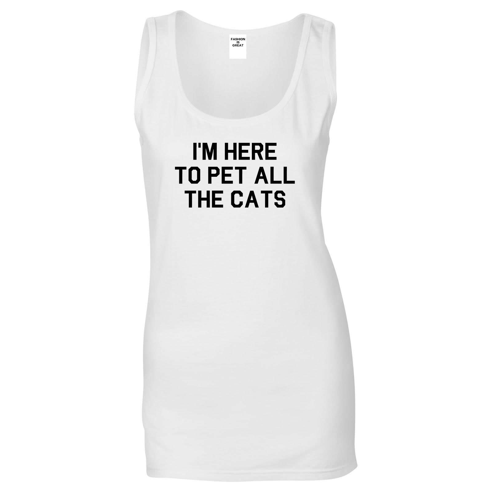 Im Here To Pet All The Cats White Tank Top