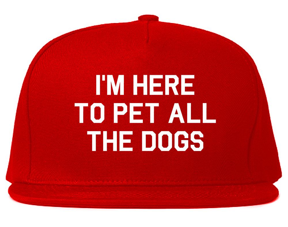 Im Here To Pet All The Dogs Red Snapback Hat