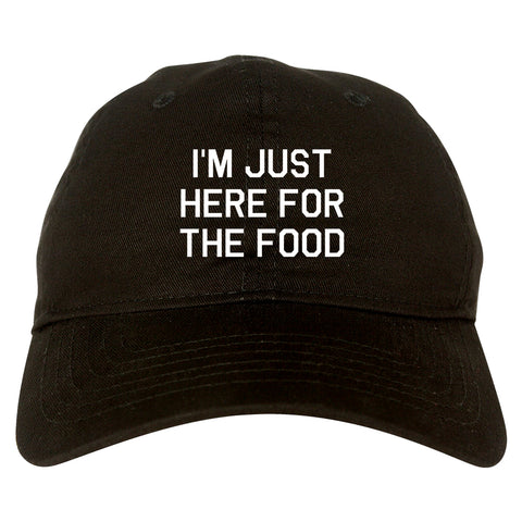 Im Just Here For The Food black dad hat