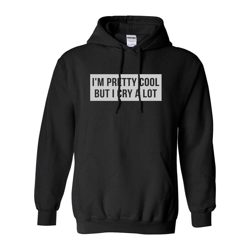Im Pretty Cool But I Cry A Lot Black Womens Pullover Hoodie
