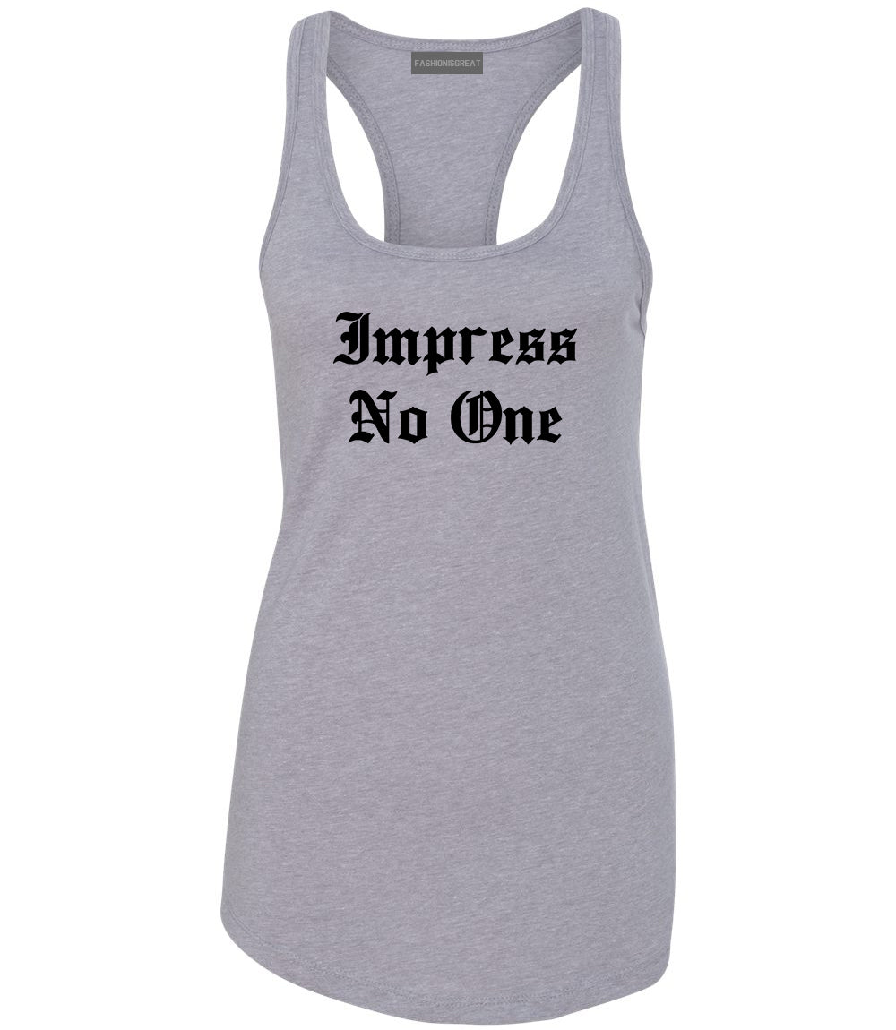 Impress No One Old English Womens Racerback Tank Top Grey