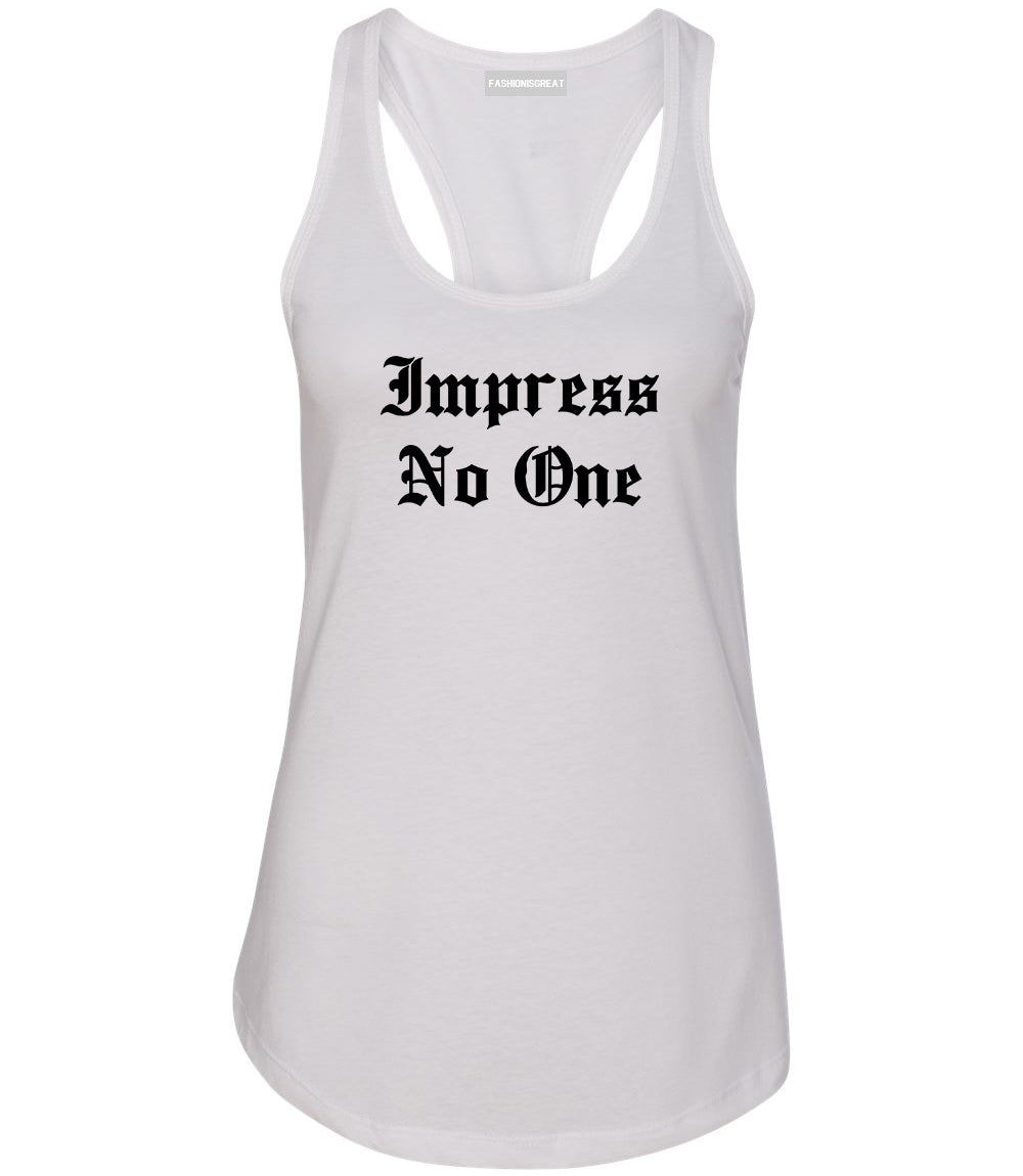 Impress No One Old English Womens Racerback Tank Top White