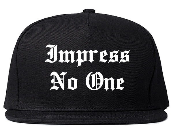 Impress No One Old English Snapback Hat Black