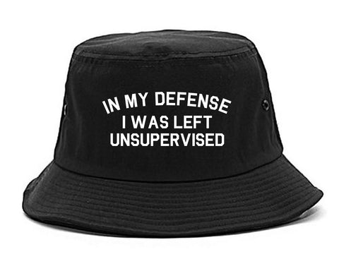 In My Defense I Was Left Unsupervised Funny Bucket Hat Black
