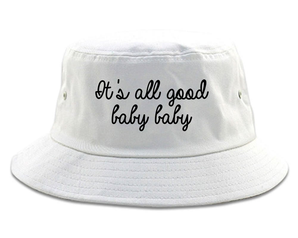 Its All Good Baby Baby White Bucket Hat