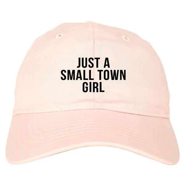 Just A Small Town Girl Country Dad Hat Pink