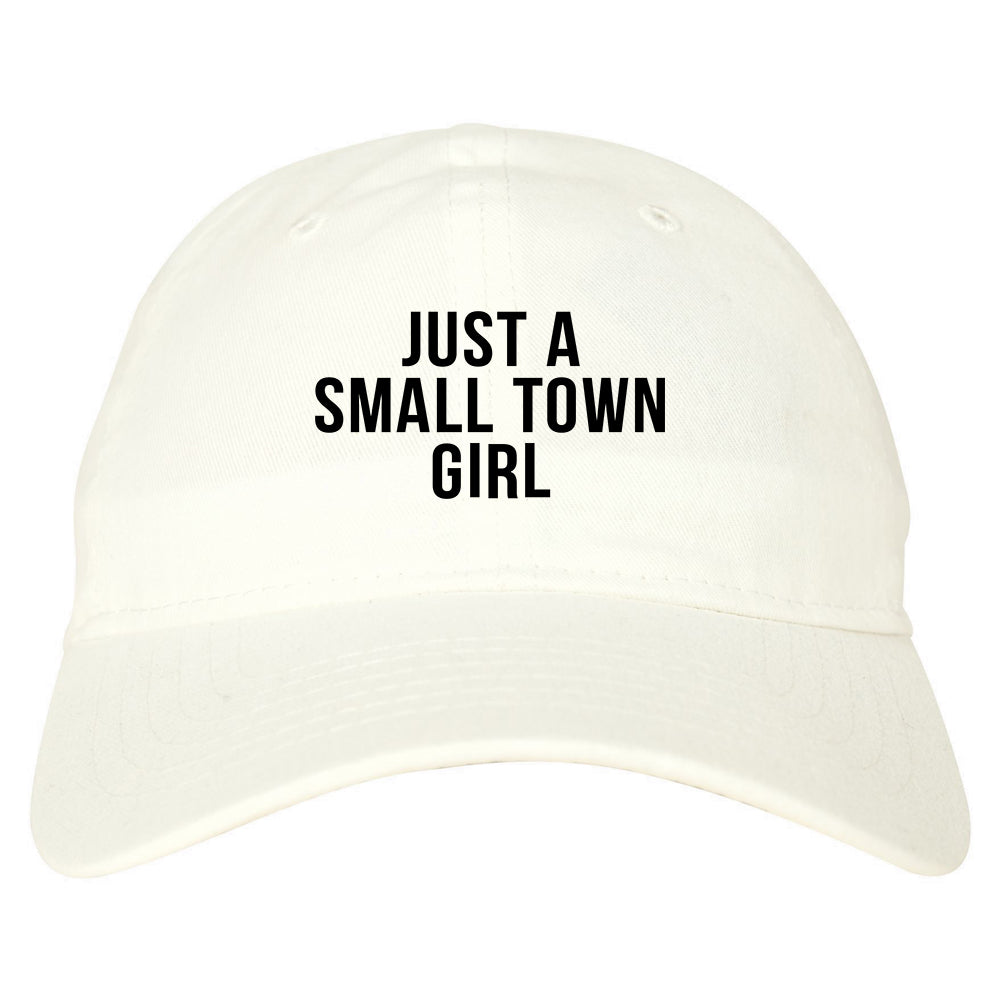 Just A Small Town Girl Country Dad Hat White
