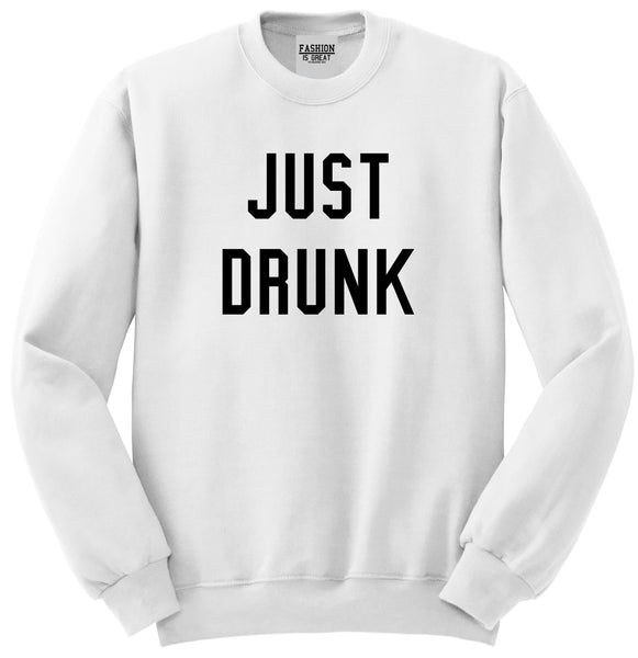 Just Drunk Bridal Party White Womens Crewneck Sweatshirt