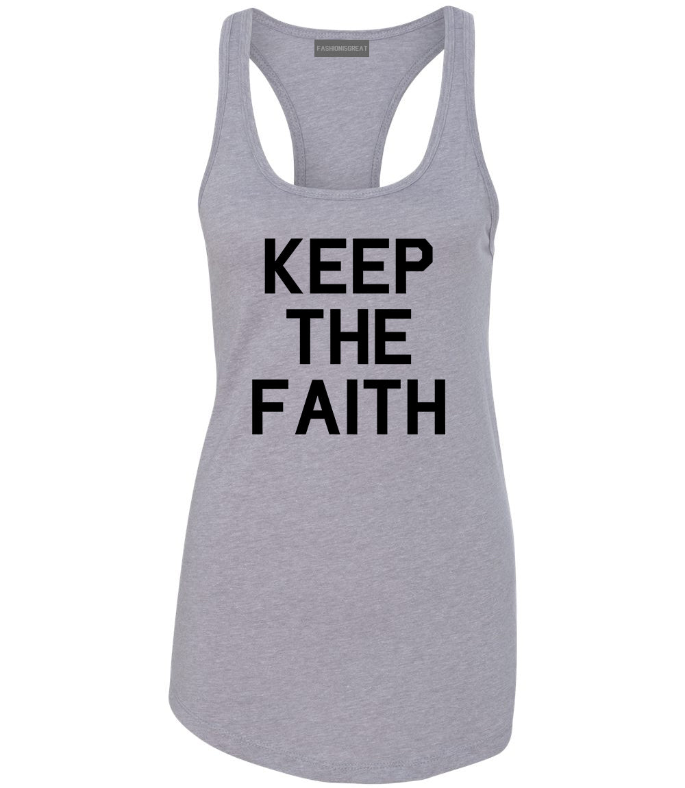 Keep The Faith Inspirational Grey Racerback Tank Top