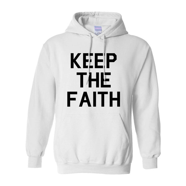 Keep The Faith Inspirational White Pullover Hoodie