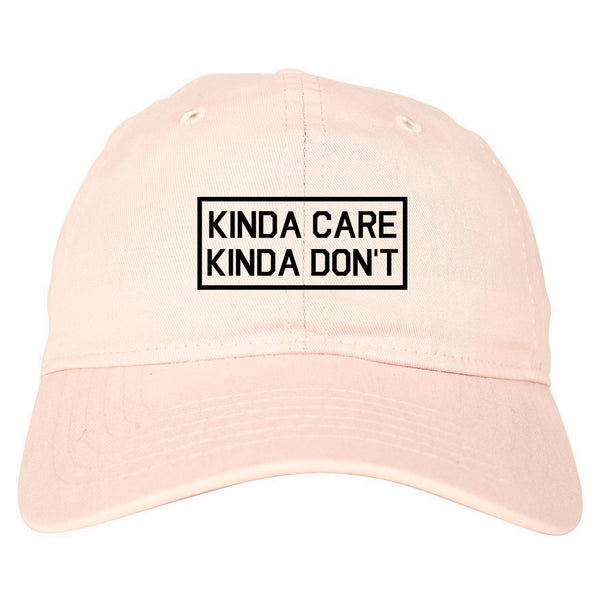 Kinda Care Kinda Don't Funny pink dad hat
