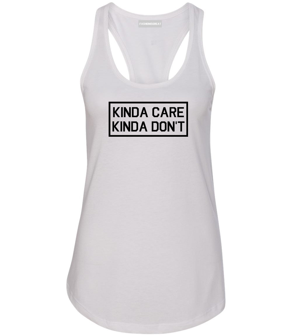 Kinda Care Kinda Don't Funny White Womens Racerback Tank Top