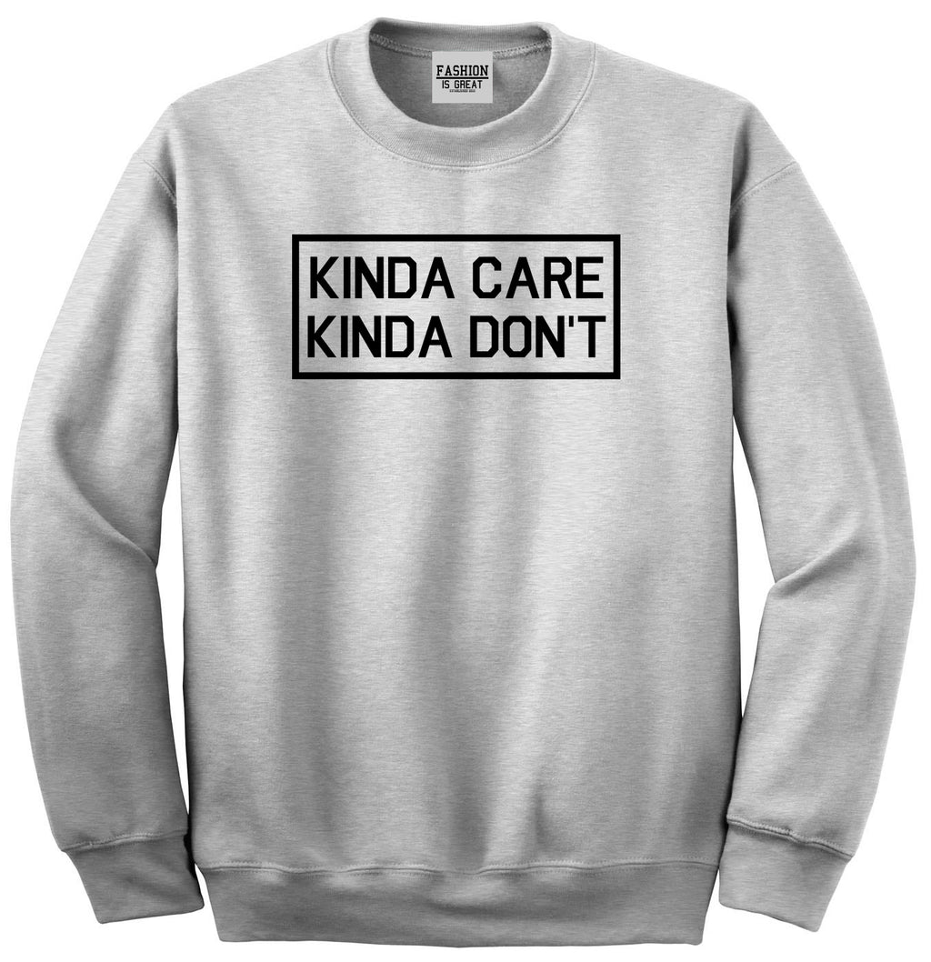 Kinda Care Kinda Don't Funny Grey Womens Crewneck Sweatshirt