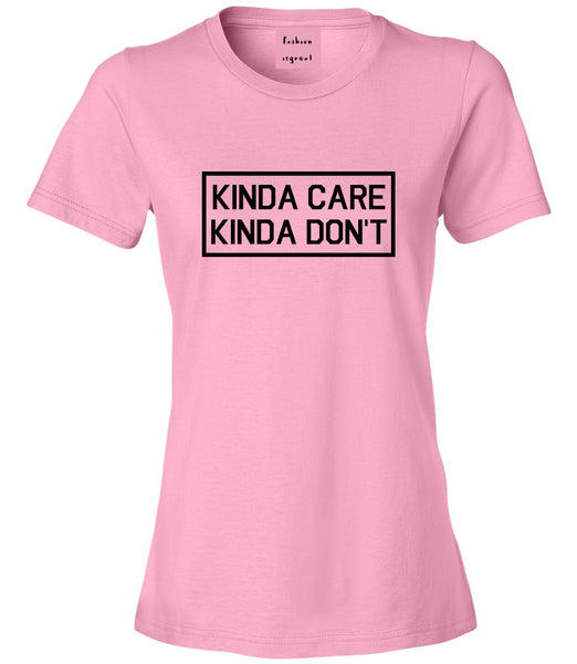 Kinda Care Kinda Don't Funny Pink Womens T-Shirt