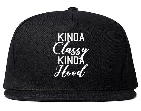 Kinda Classy Kinda Hood Black Snapback Hat