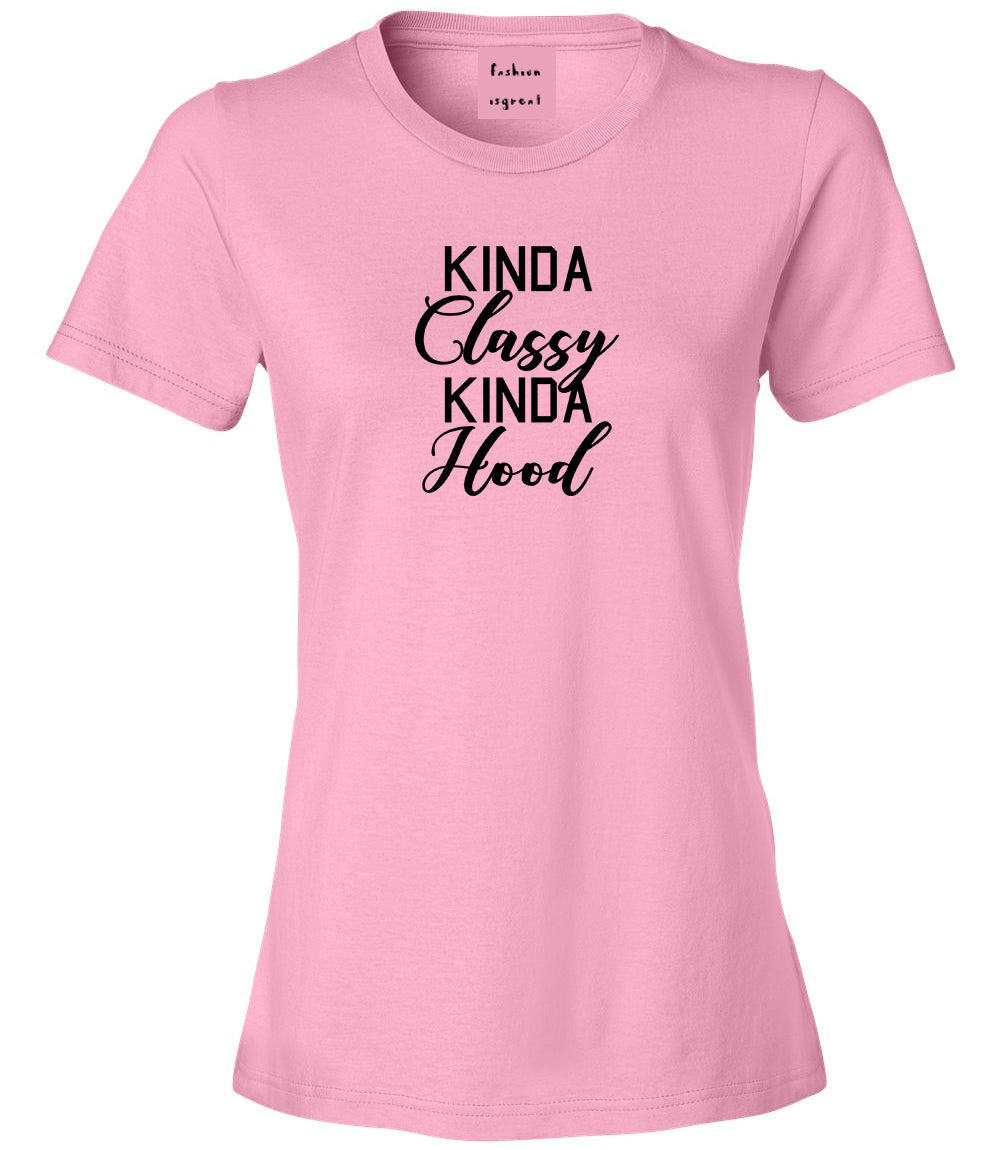 Kinda Classy Kinda Hood Pink Womens T-Shirt