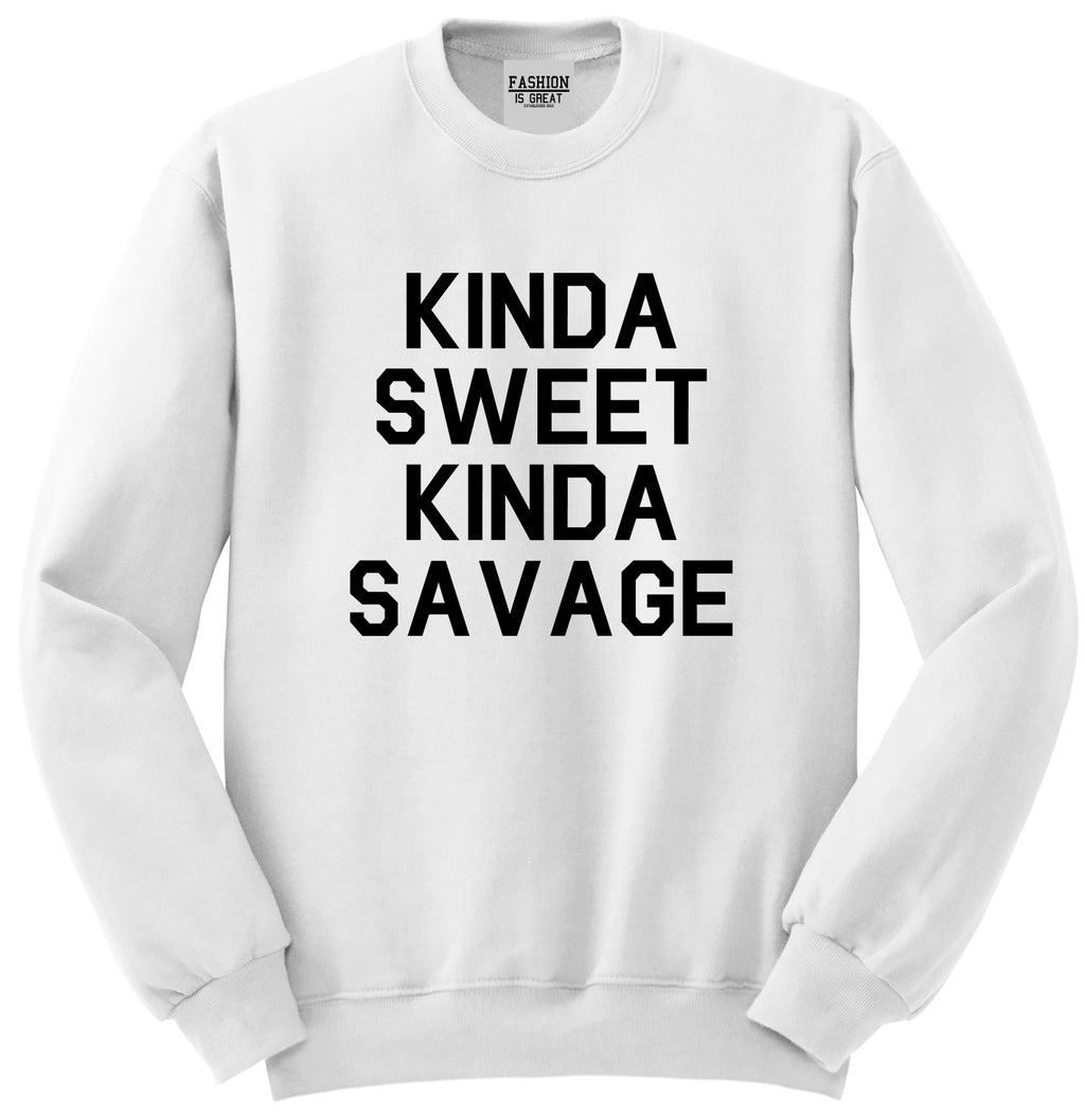 Kinda Sweet Kinda Savage White Crewneck Sweatshirt