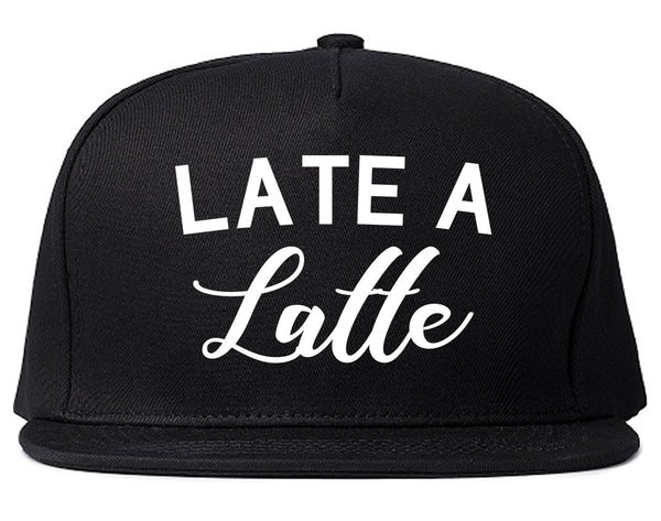 Late A Latte Coffee Black Snapback Hat